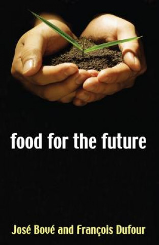 Kniha Food for the Future Jose Bove