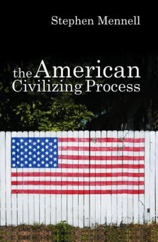 Książka American Civilizing Process Stephen Mennell