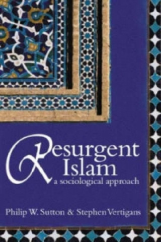 Carte Resurgent Islam - A Sociological Approach Philip W. Sutton