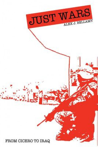 Libro Just Wars - From Cicero to Iraq Alex J. Bellamy