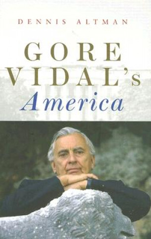 Carte Gore Vidal's America Dennis Altman