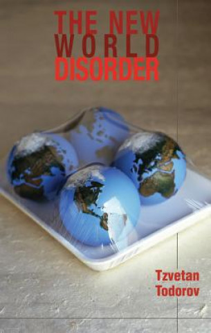 Kniha New World Disorder: Reflections Of A European Tzvetan Todorov