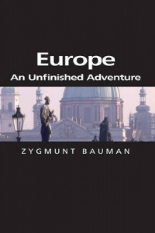 Carte Europe: An Unfinished Adventure Zygmunt Bauman