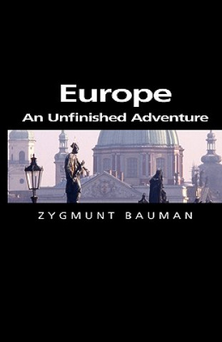 Carte Europe: An Unfinished Adventure Zygmunt Bauman