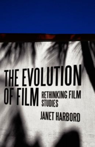 Carte Evolution of Film - Rethinking Film Studies Janet Harbord