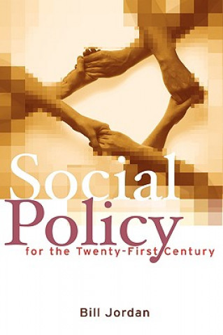 Kniha Social Policy for the Twenty-First Century - New Perspectives, Big Issues Bill Jordan