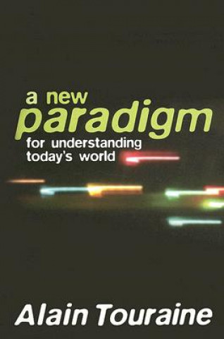 Könyv New Paradigm for Understanding Today's World Alain Touraine