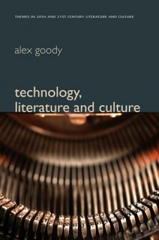 Könyv Technology, Literature and Culture Alex Goody