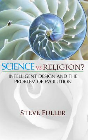 Buch Science vs Religion? - Intelligent Design and the Problem of Evolution Steve Fuller