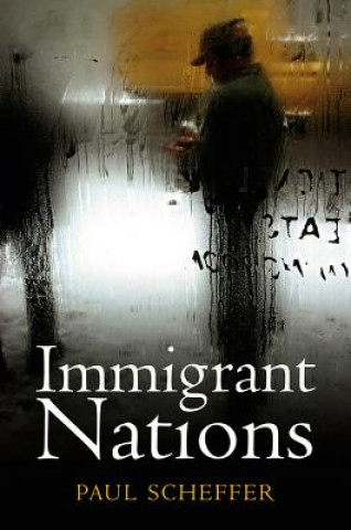 Kniha Immigrant Nations Paul Scheffer