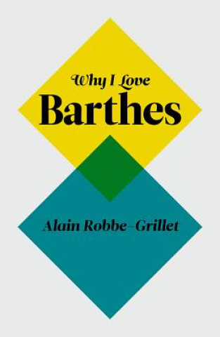Buch Why I Love Barthes Alain Robbe-Grillet