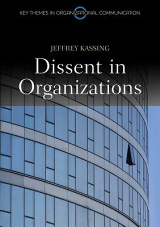 Könyv Dissent in Organizations Jeffrey W. Kassing