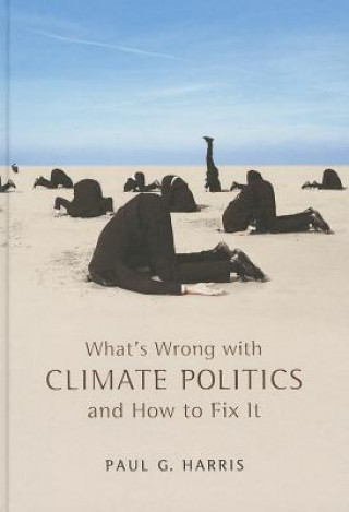 Buch What's Wrong with Climate Politics and How to Fix It Paul G. Harris