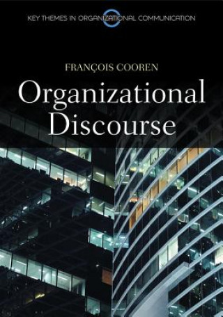 Carte Organizational Discourse - Communication and Constitution Francois Cooren
