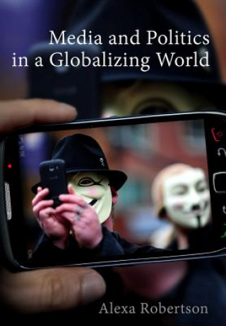 Carte Media and Politics in a Globalizing World Alexa Robertson