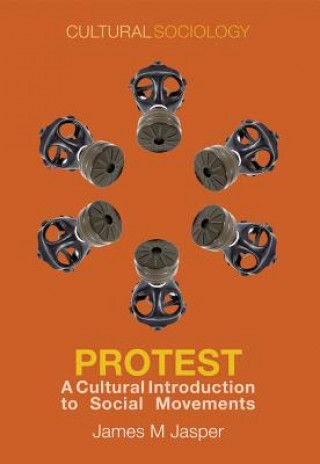 Книга Protest - A Cultural Introduction to Social Movements James M. Jasper