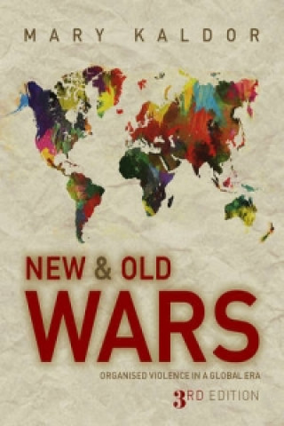 Book New and Old Wars - Organized Violence in a Global Era 3e Mary Kaldor