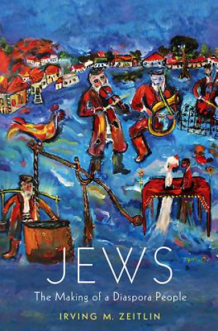 Buch Jews - The Making of a Diaspora People Irving M. Zeitlin