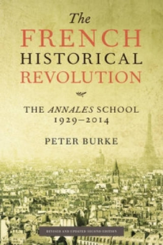 Carte French Historical Revolution - The Annales School 2e Peter Burke