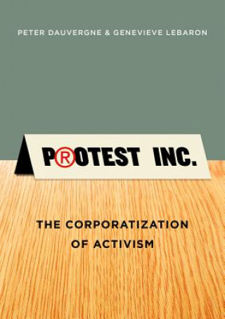 Libro Protest Inc. - The Corporatization of Activism Genevieve LeBaron