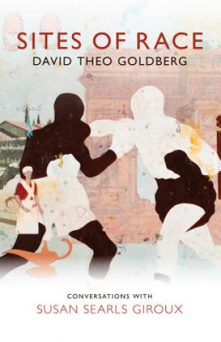 Kniha Sites of Race David Theo Goldberg