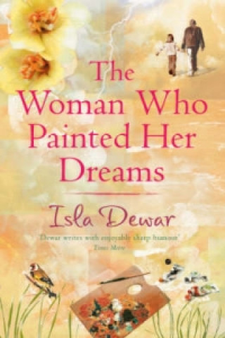 Kniha Woman Who Painted Her Dreams Isla Dewar