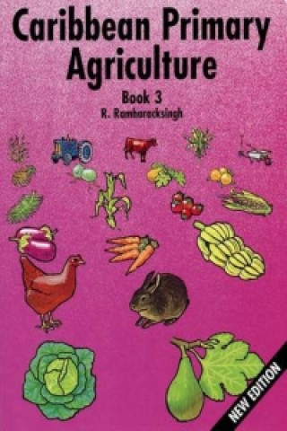 Kniha Caribbean Primary Agriculture - Book 3 Ronald Ramharacksingh