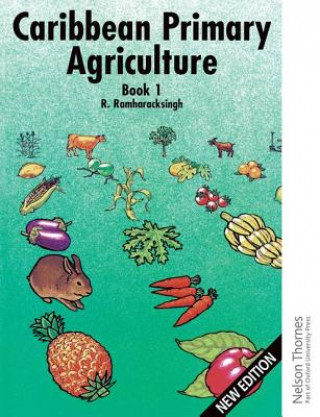 Kniha Caribbean Primary Agriculture - Book 1 Ronald Ramharacksingh