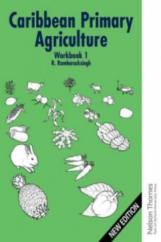 Könyv Caribbean Primary Agriculture - Workbook 1 Ronald Ramharacksingh