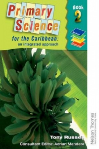 Carte Primary Science for the Caribbean - An Integrated Approach Book 2 Tony Russell