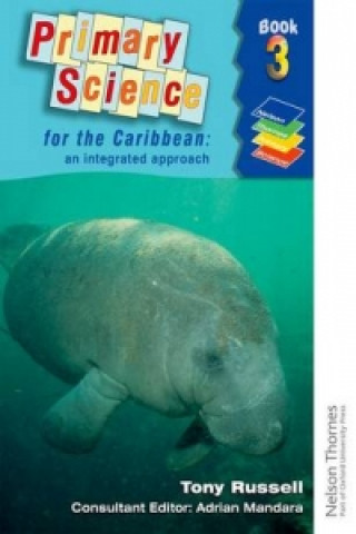 Kniha Primary Science for the Caribbean - An Integrated Approach Book 3 Tony Russell