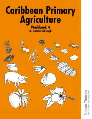 Knjiga Caribbean Primary Agriculture - Workbook 4 R. Ramharacksingh