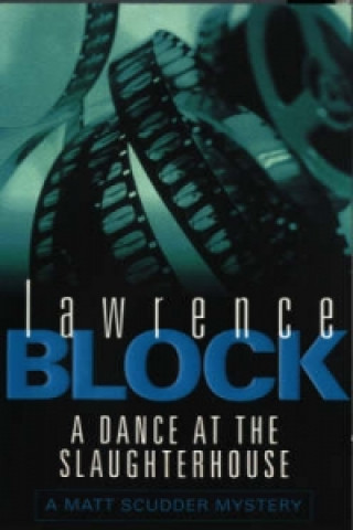 Könyv Dance At The Slaughterhouse Lawrence Block