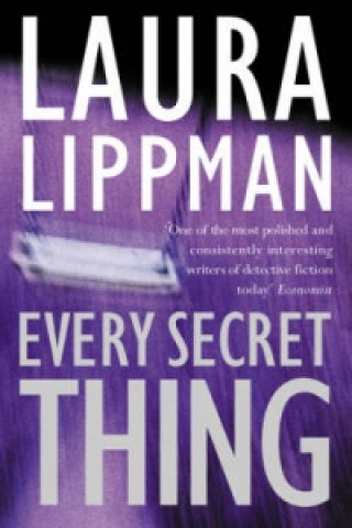 Kniha Every Secret Thing Laura Lippman