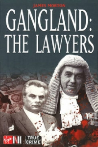 Könyv Gangland: The Lawyers James Morton