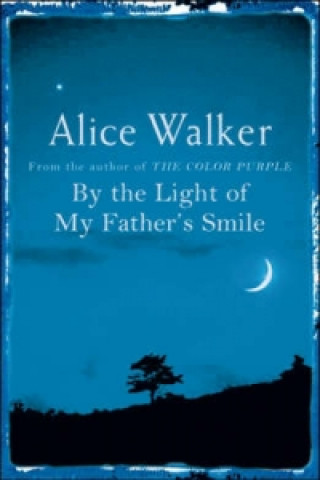 Knjiga By the Light of My Father's Smile Alice Walker