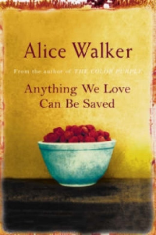 Libro Anything We Love Can Be Saved Alice Walker