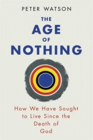 Könyv Age of Nothing Peter Watson