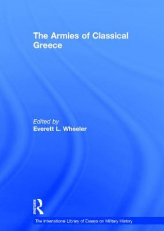 Kniha Armies of Classical Greece Everett L. Wheeler