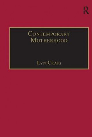 Kniha Contemporary Motherhood Lyn Craig