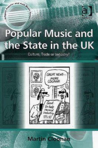 Kniha Popular Music and the State in the UK Martin Cloonan