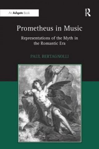Könyv Prometheus in Music Paul Bertagnolli
