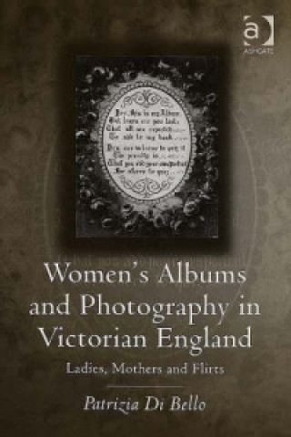 Kniha Women's Albums and Photography in Victorian England Patrizia Di Bello