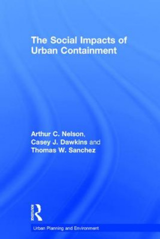 Książka Social Impacts of Urban Containment Thomas W. Sanchez