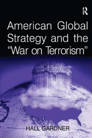 Książka American Global Strategy and the 'War on Terrorism' Hall Gardner