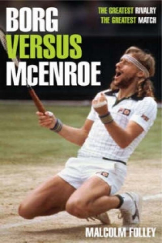 Könyv Borg versus McEnroe Malcolm Folley