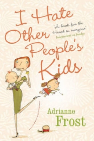 Książka I Hate Other People's Kids Adrianne Frost