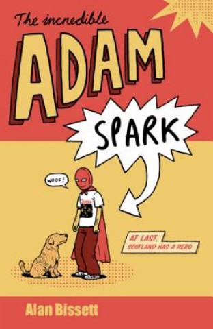 Book Incredible Adam Spark Alan Bissett