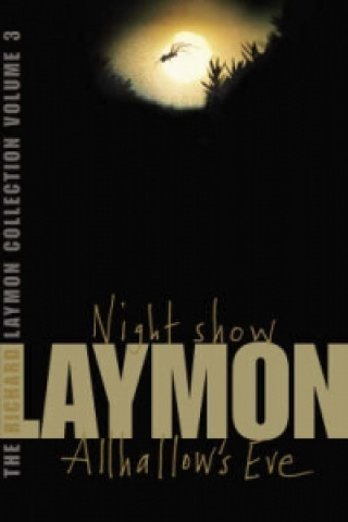 Könyv Richard Laymon Collection Volume 3: Night Show & Allhallow's Eve Richard Laymon