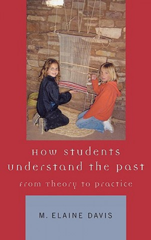 Βιβλίο How Students Understand the Past Elaine M. Davis